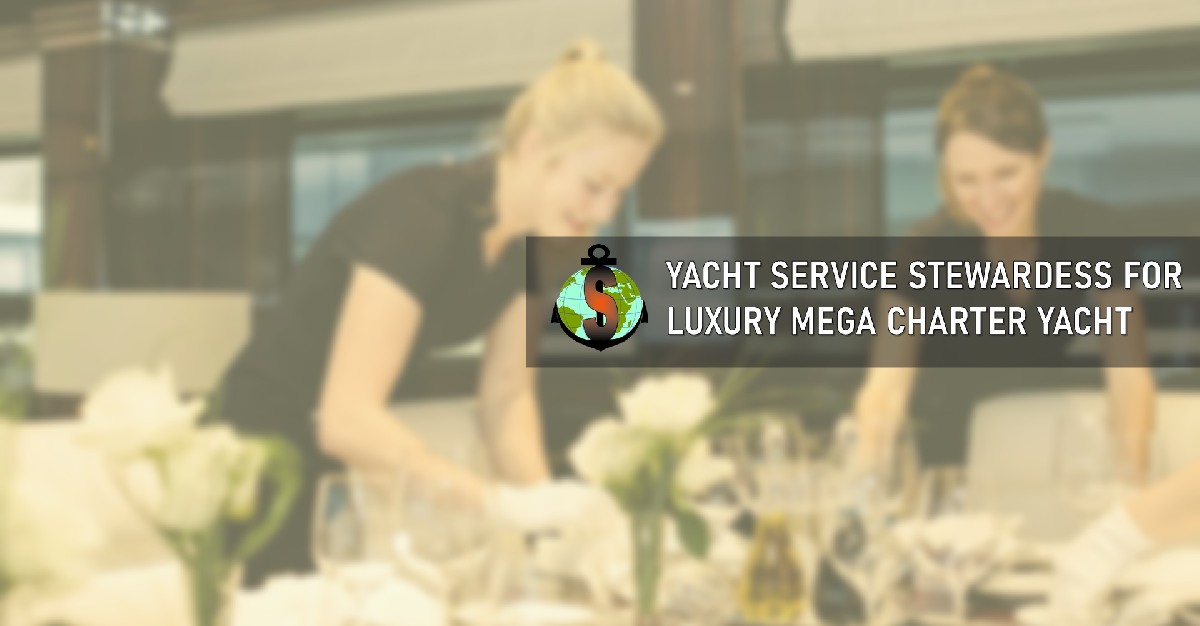 Yacht Stewardess for Luxury Mega Yacht - 115 m. 
