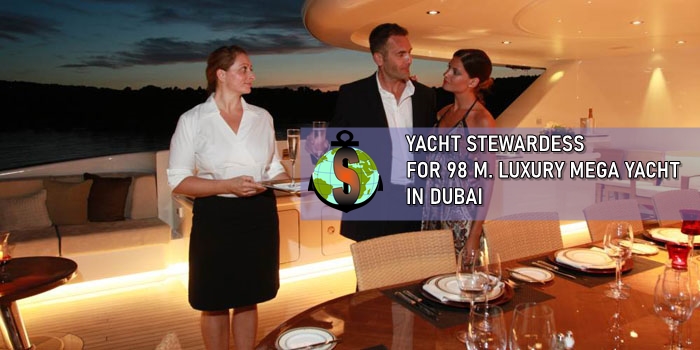 Yacht Stewardess for work on a Luxury 98 m. Mega Charter Yacht - 98 m.