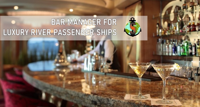 Bar Manager for Luxury River Passenger Ships